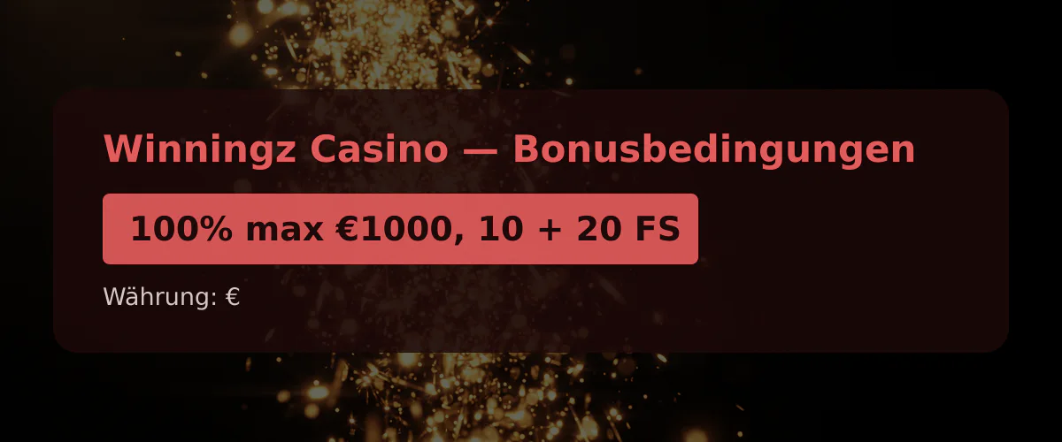 Winningz Casino — Bonusbedingungen: 100% max €1000, 10 + 20 FS