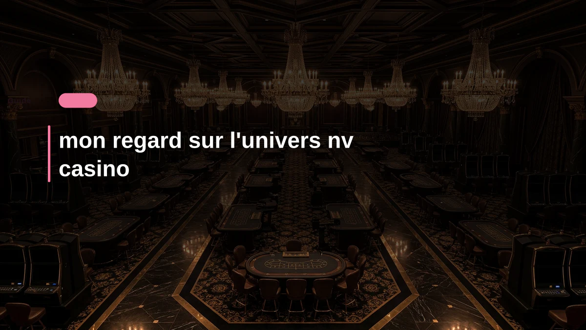 mon regard sur l'univers nv casino