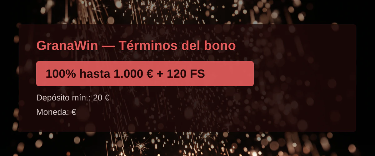 GranaWin � T�rminos del bono: 100% hasta 1.000 � + 120 FS