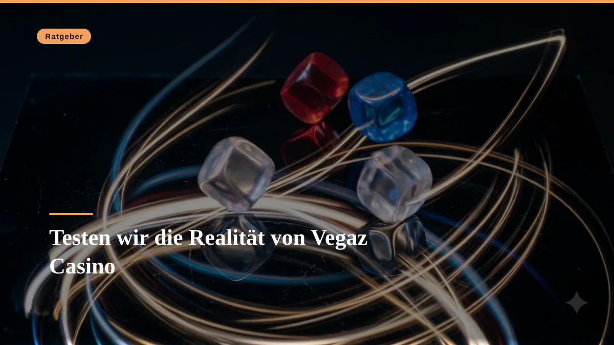 Testen wir die Realität von Vegaz Casino