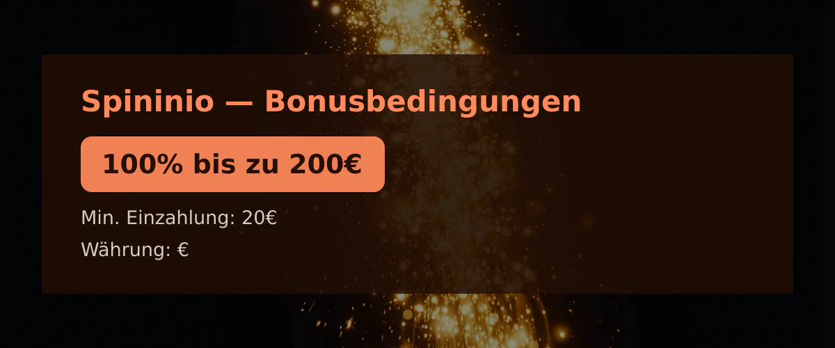 Spininio — Bonusbedingungen: 100% bis zu 200€