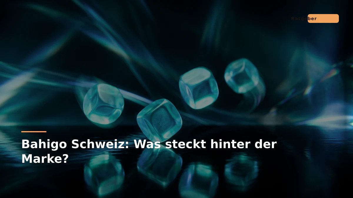 Bahigo Schweiz: Was steckt hinter der Marke?