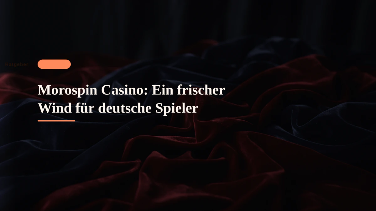 Morospin Casino: Ein frischer Wind für deutsche Spieler