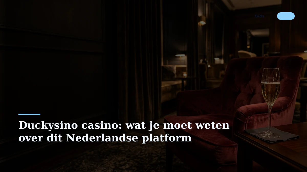 Duckysino casino: wat je moet weten over dit Nederlandse platform