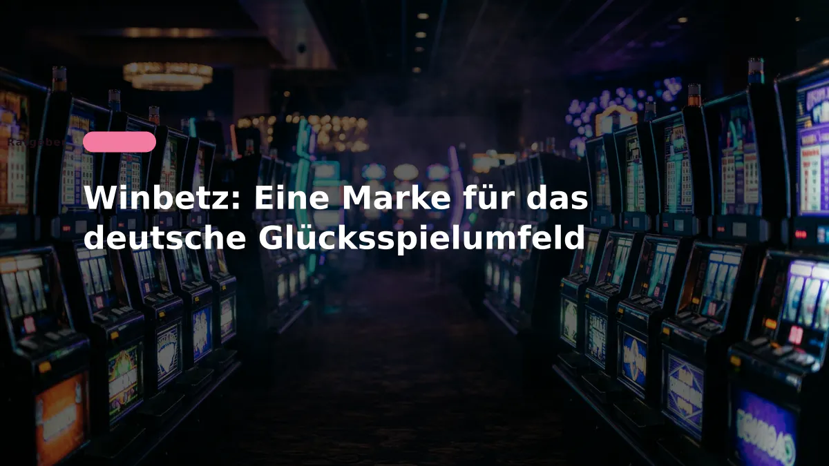 Winbetz: Eine Marke für das deutsche Glücksspielumfeld