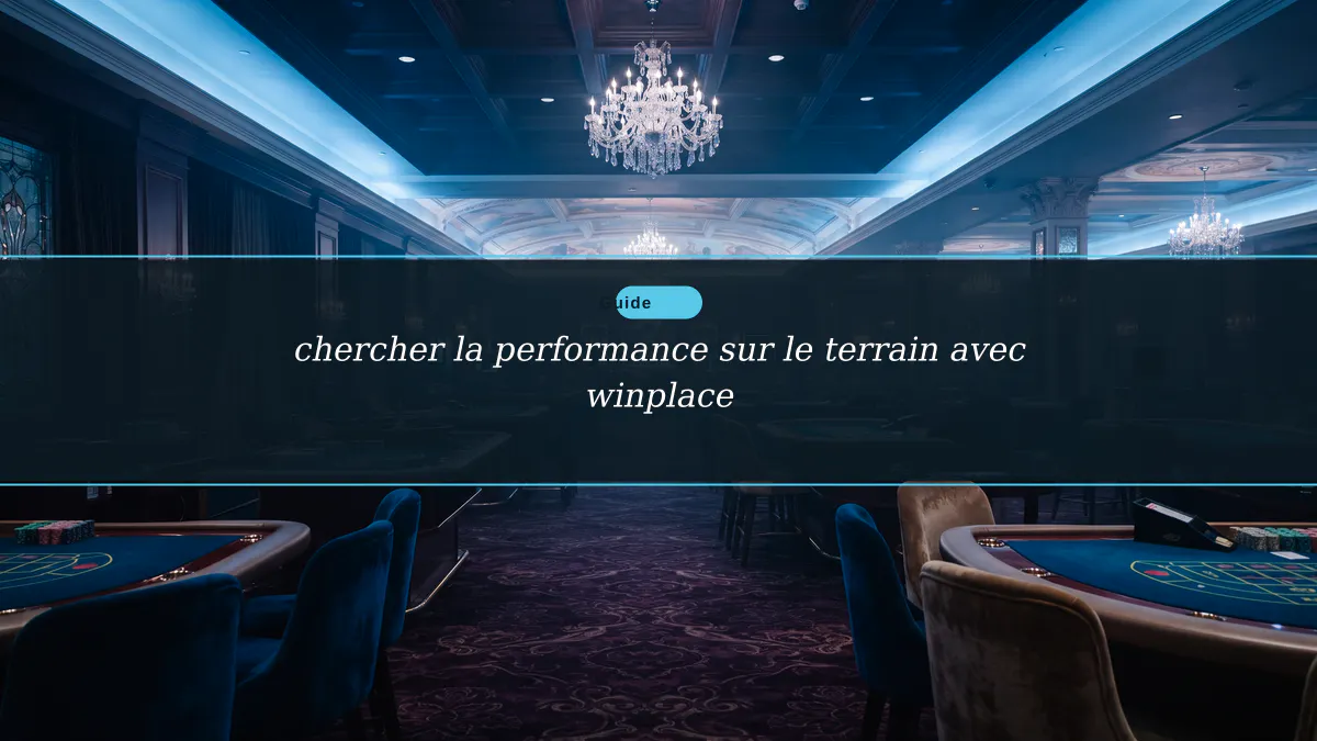 chercher la performance sur le terrain avec winplace