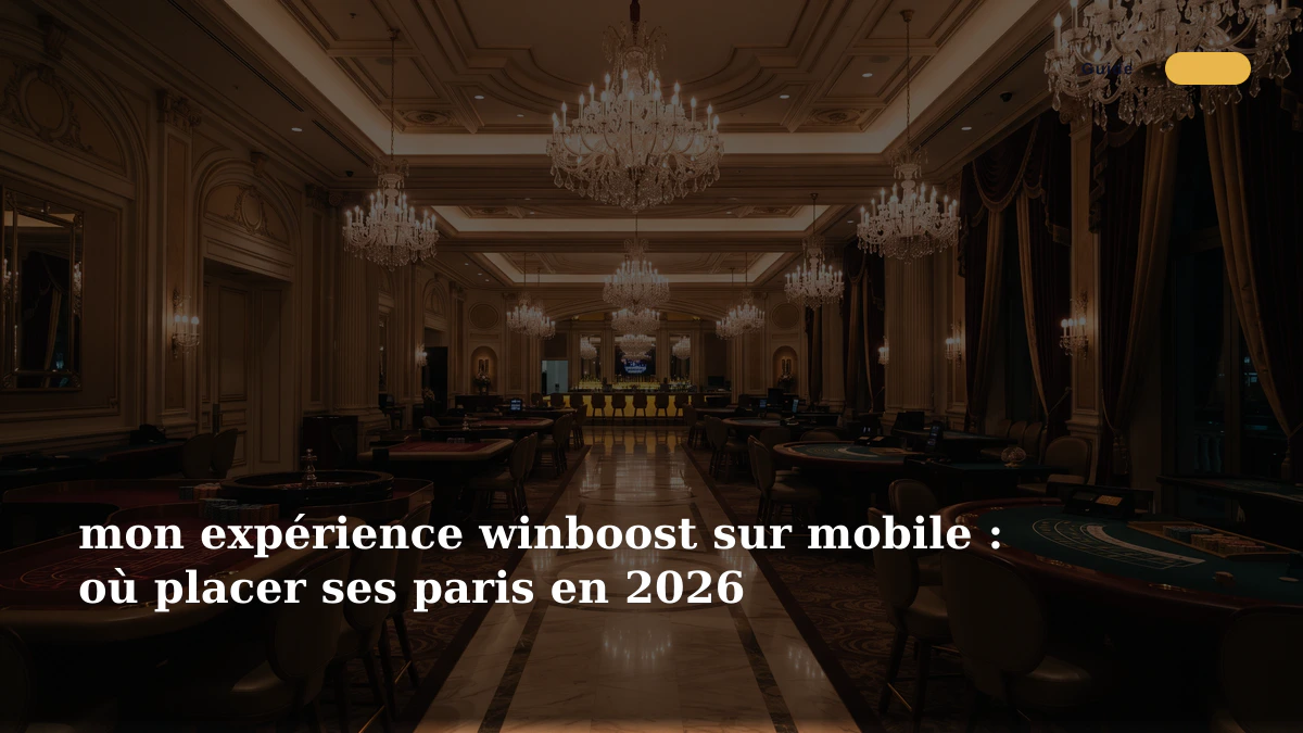 mon expérience winboost sur mobile : où placer ses paris en 2026