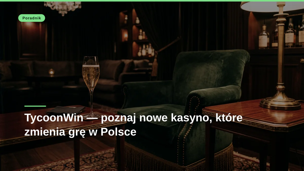 TycoonWin — poznaj nowe kasyno, które zmienia grę w Polsce