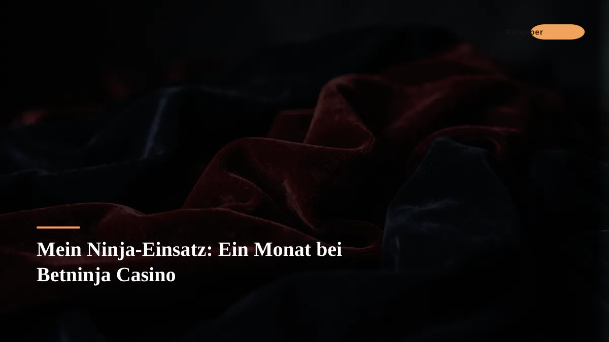 Mein Ninja-Einsatz: Ein Monat bei Betninja Casino