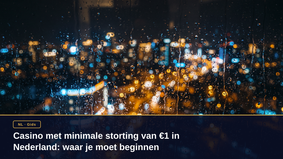 Casino met minimale storting van �1 in Nederland: waar je moet beginnen