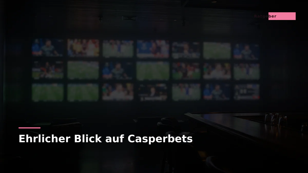 Ehrlicher Blick auf Casperbets
