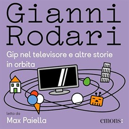 Gianni Rodari – Gip nel televisore e altre storie in orbita (2023) (mp3 – 128 kbps)