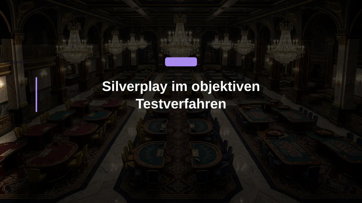 Silverplay im objektiven Testverfahren
