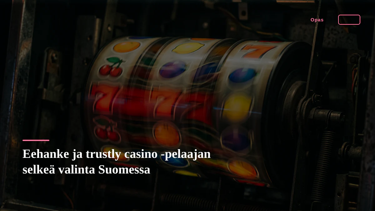 Eehanke ja trustly casino -pelaajan selkeä valinta Suomessa
