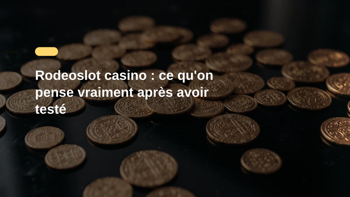 Rodeoslot casino : ce qu'on pense vraiment après avoir testé
