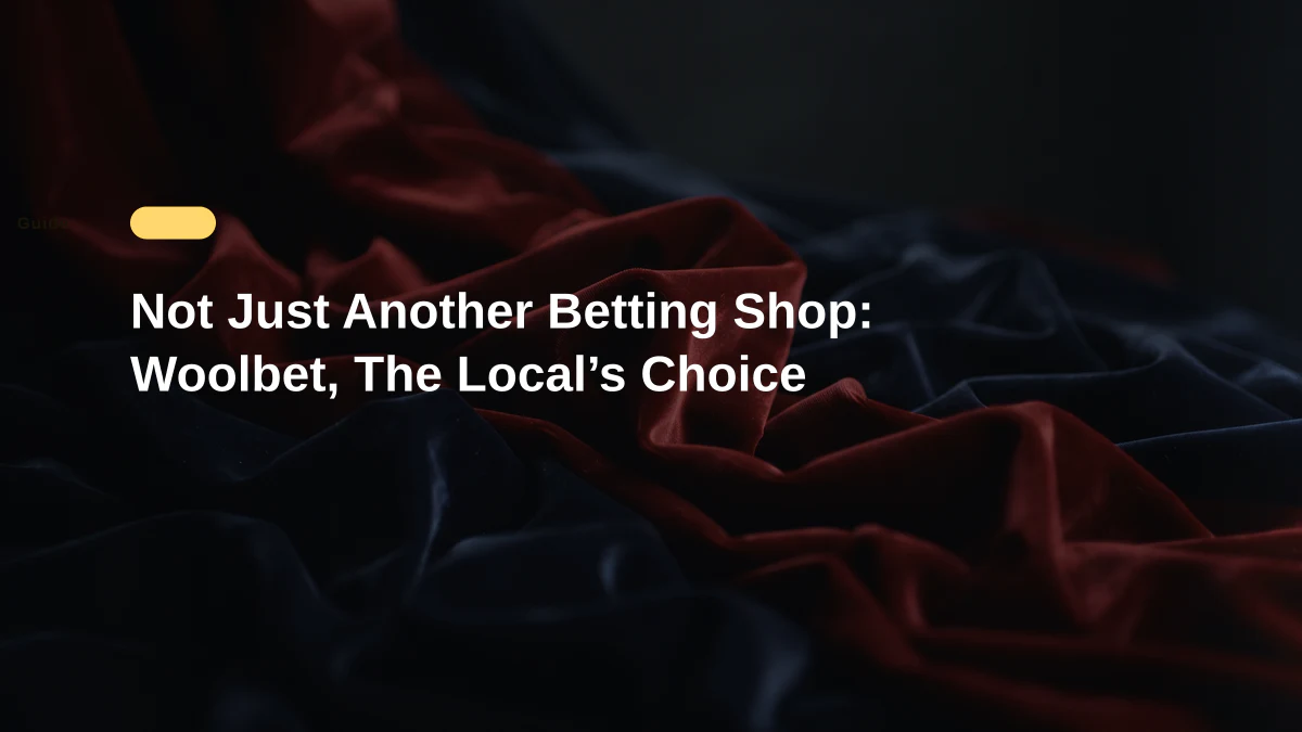Not Just Another Betting Shop: Woolbet, The Local’s Choice
