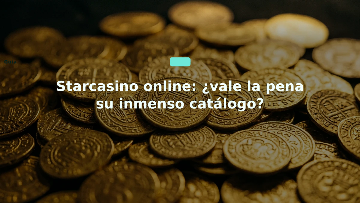 Starcasino online: ¿vale la pena su inmenso catálogo?
