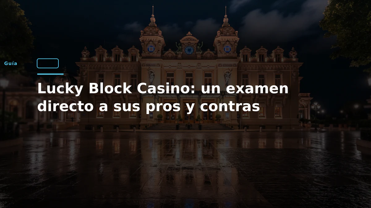 Lucky Block Casino: un examen directo a sus pros y contras 1 Lucky Block Casino: un examen directo a sus pros y contras
