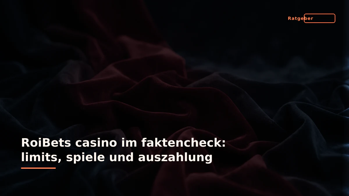 RoiBets casino im faktencheck: limits, spiele und auszahlung