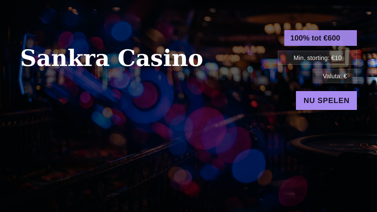 Sankra Casino — welkomstbonus 100% tot €600 + 200 FS, betalingen: Visa, Mastercard, Skrill, Neteller, Paysafecard