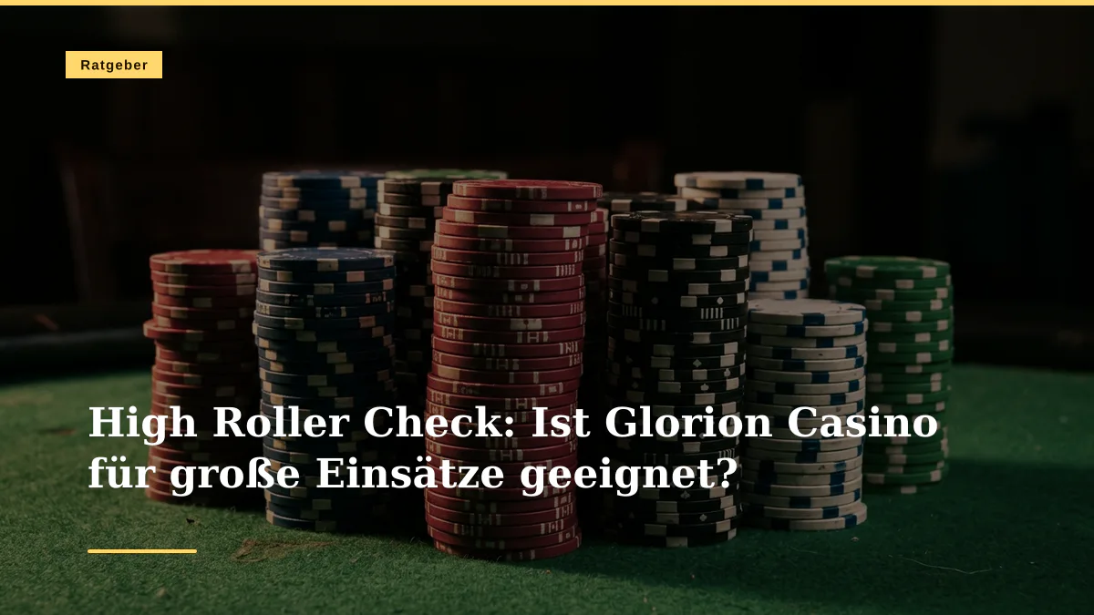 High Roller Check: Ist Glorion Casino für große Einsätze geeignet?