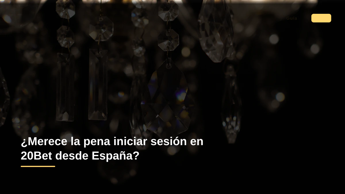 ¿Merece la pena iniciar sesión en 20Bet desde España?