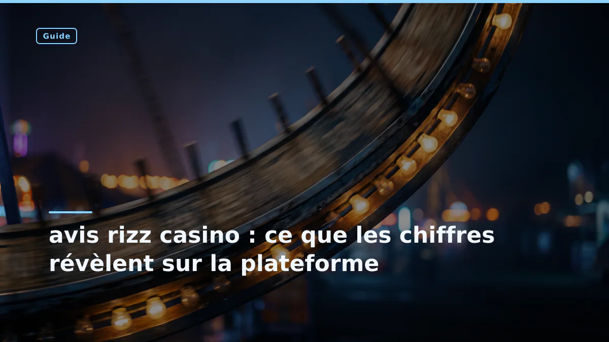 avis rizz casino : ce que les chiffres révèlent sur la plateforme