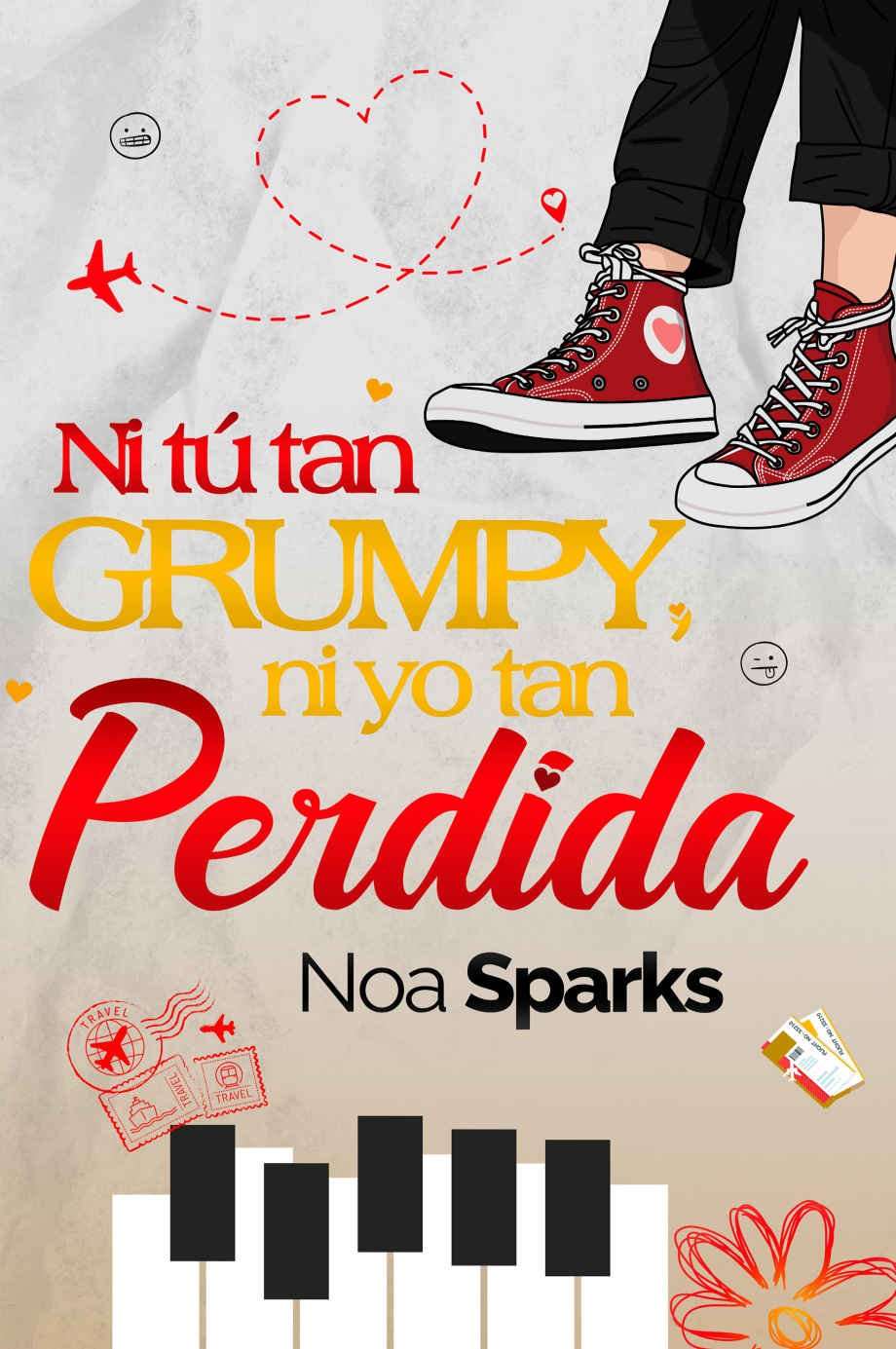 Ni tú tan grumpy, ni yo tan perdida