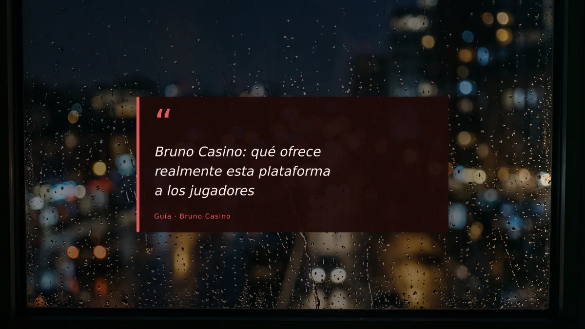 Bruno Casino: qué ofrece realmente esta plataforma a los jugadores