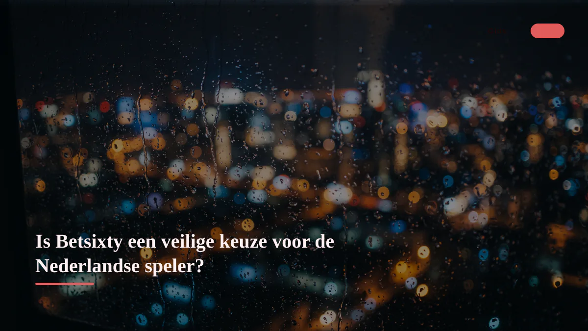 Is Betsixty een veilige keuze voor de Nederlandse speler?