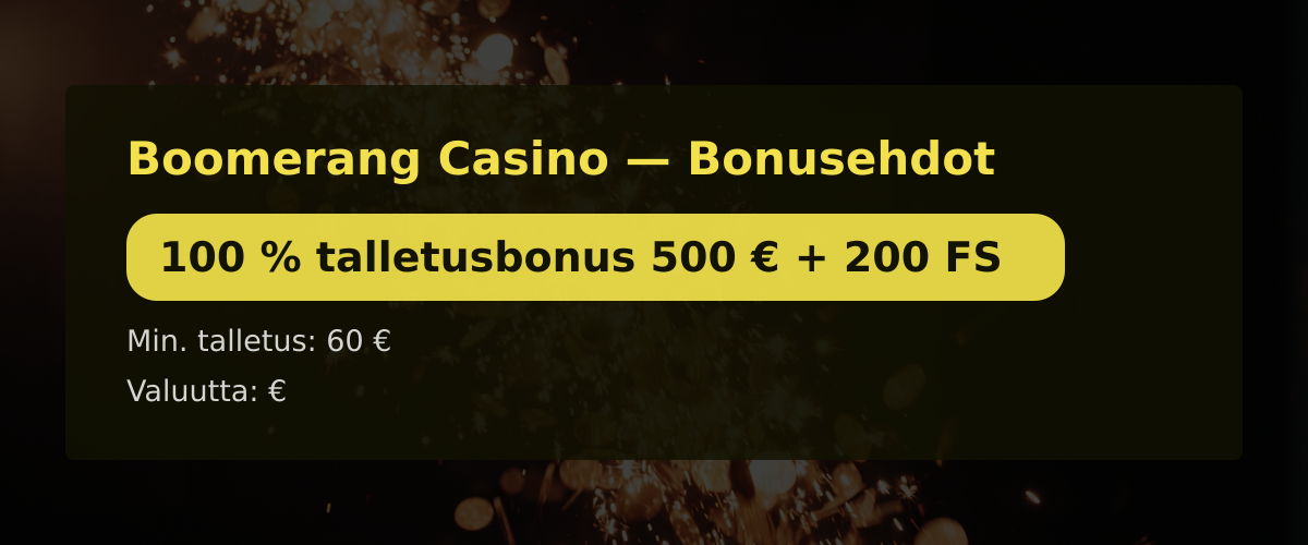 Boomerang Casino — Bonusehdot: 100 % talletusbonus 500 € + 200 FS