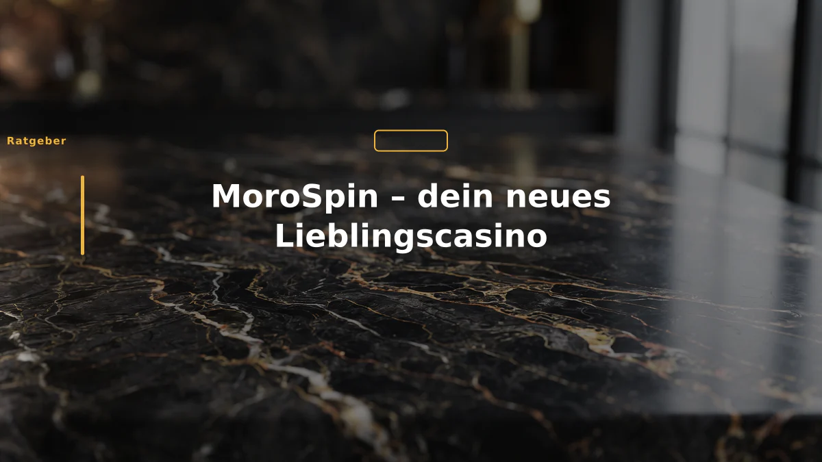 MoroSpin – dein neues Lieblingscasino