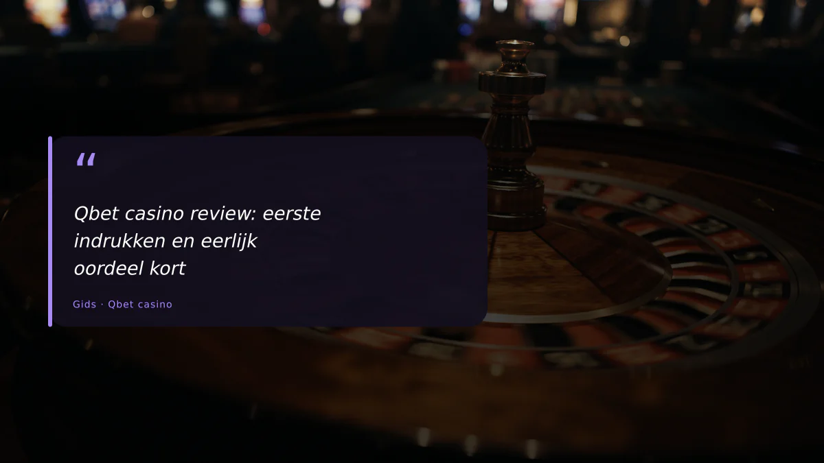 Qbet casino review: eerste indrukken en eerlijk oordeel kort