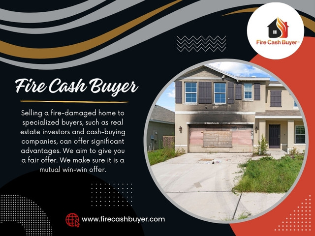 Selling a fire-damaged home can be challenging, with many homeowners struggling to find the right buyer willing to take on the property in its current state. Fire Cash Buyers offer a hassle-free solution, providing cash offers for homes affected by fire and relieving homeowners of repair and restoration burdens. 

Visit our website: https://www.firecashbuyer.com/

Fire Cash Buyer

Call: (307) 201-9782
Email: team@firecashbuyer.com

Our Profile: https://firecashbuyer.imgbb.com/

See More:

https://tinyurl.com/22d7b6mf
https://tinyurl.com/2dkkb8oc
https://tinyurl.com/2bejlb2u
https://tinyurl.com/29feaxl7
