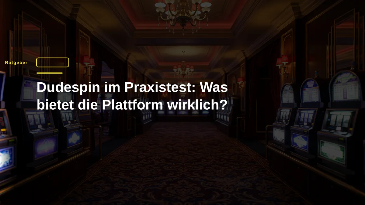 Dudespin im Praxistest: Was bietet die Plattform wirklich?