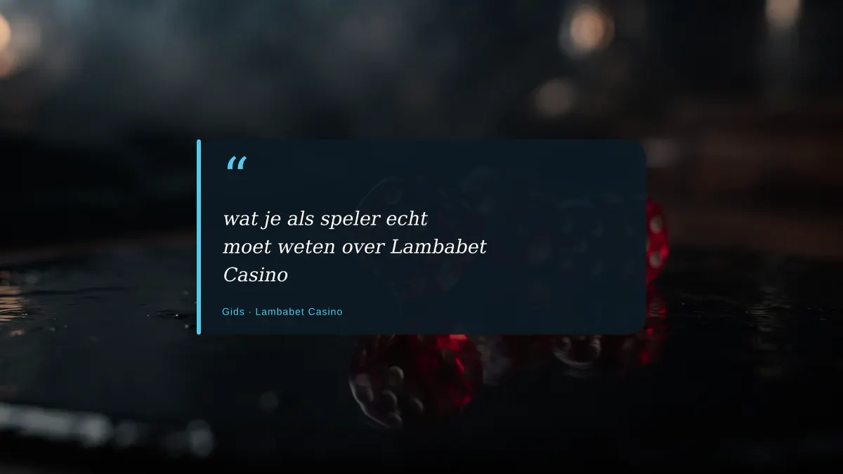 wat je als speler echt moet weten over Lambabet Casino
