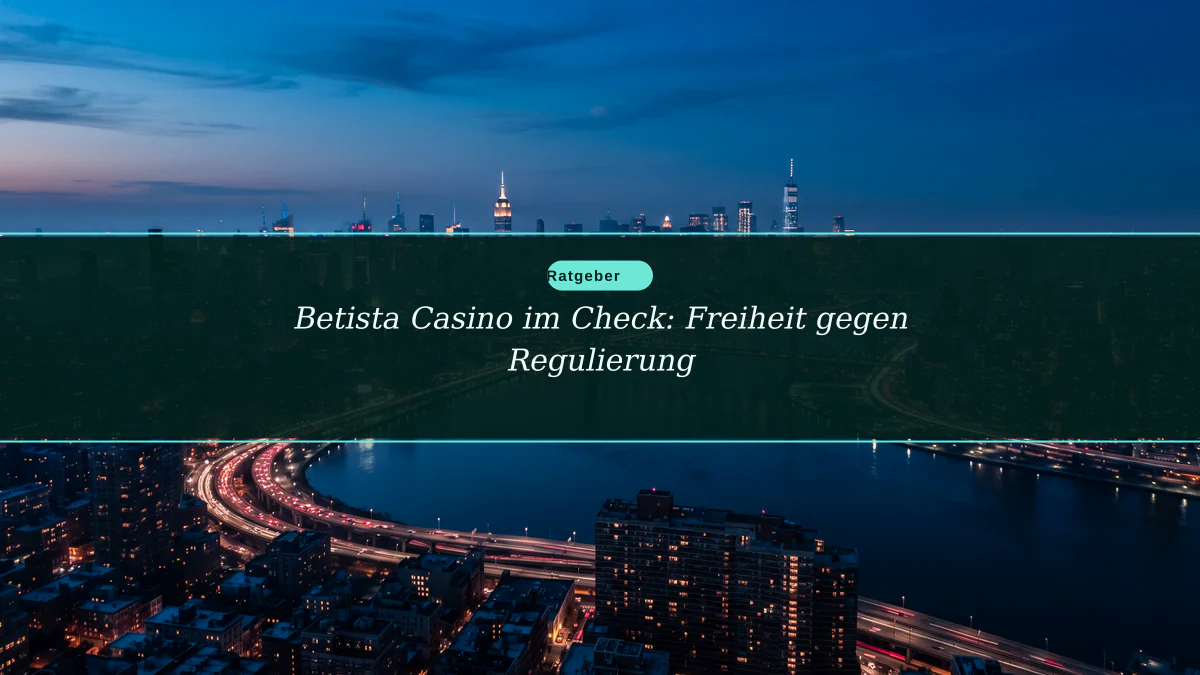 Betista Casino im Check: Freiheit gegen Regulierung