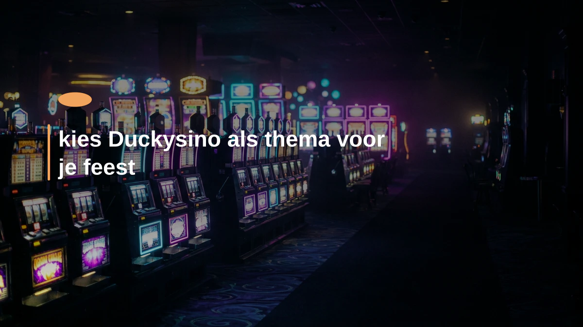 kies Duckysino als thema voor je feest