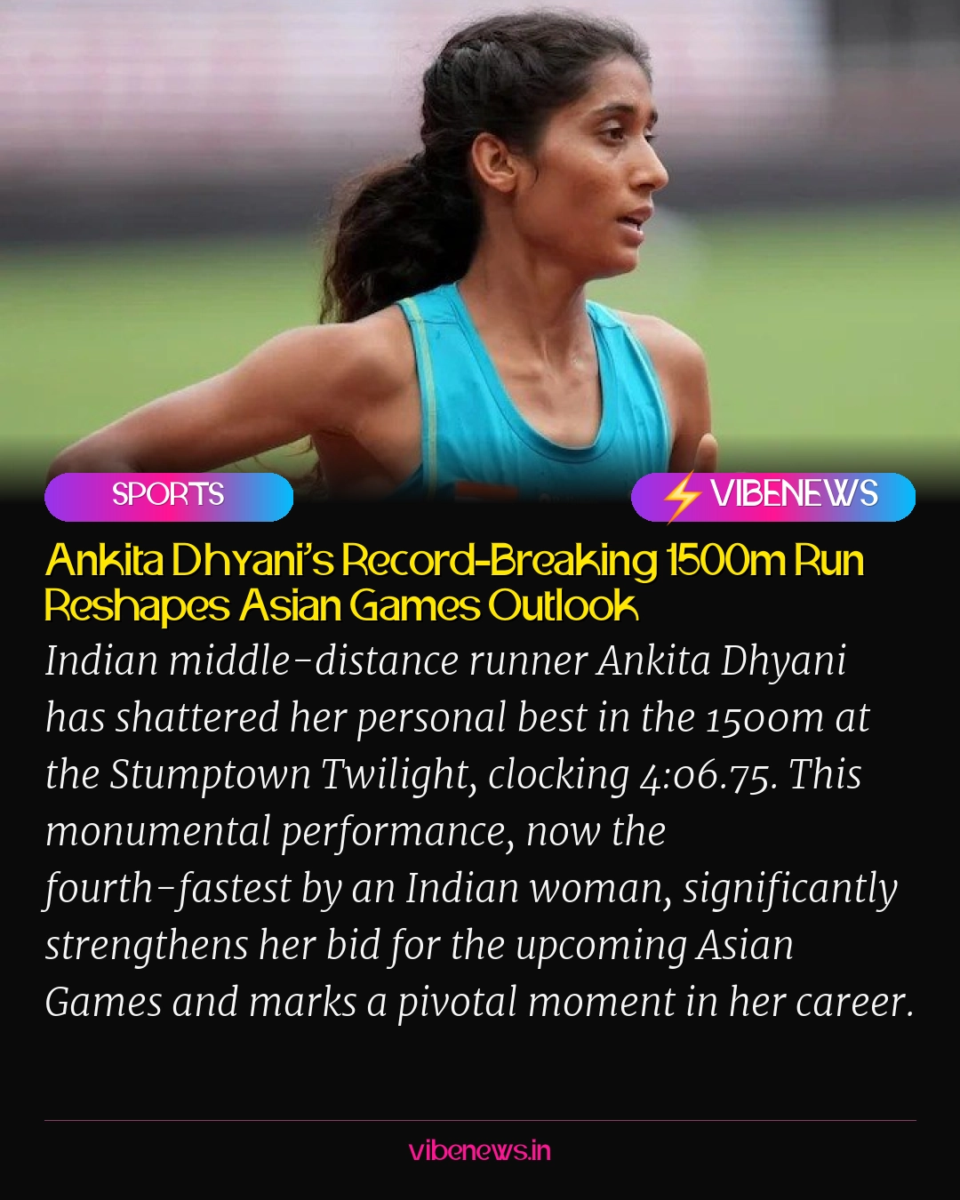 Ankita Dhyani’s Record-Breaking 1500m Run Reshapes Asian Games Outlook