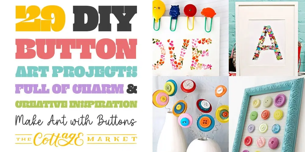 29 de proiecte de artă cu butoane DIY care stimulează creativitatea