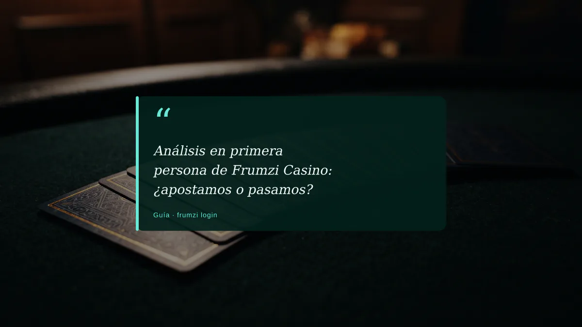 Análisis en primera persona de Frumzi Casino: ¿apostamos o pasamos?