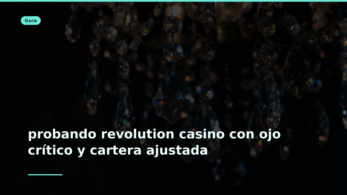 probando revolution casino con ojo crítico y cartera ajustada