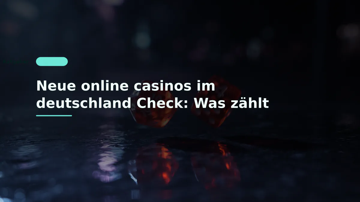 Neue online casinos im deutschland Check: Was zählt