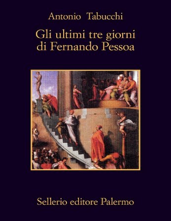 Antonio Tabucchi - Gli ultimi tre giorni di Fernando Pessoa (1994)