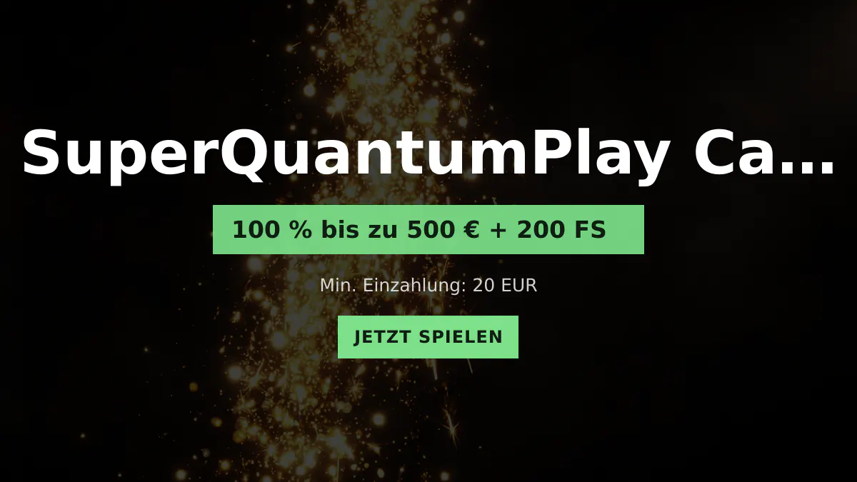 SuperQuantumPlay Casino � Willkommensbonus 100 % bis zu 500 � + 200 FS, Zahlungen: Visa, Mastercard, Skrill, Neteller, Sofort