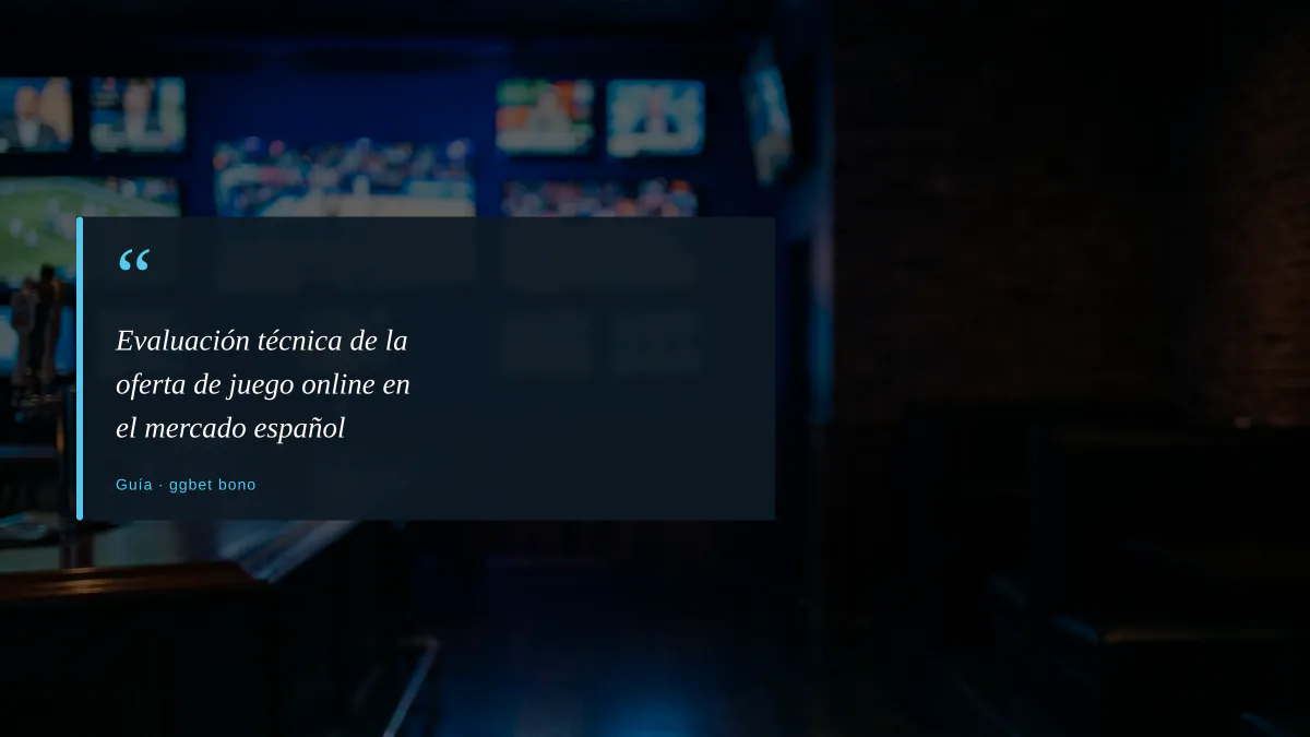 Evaluación técnica de la oferta de juego online en el mercado español