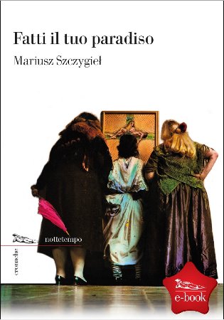 Mariusz Szczygiel - Fatti il tuo paradiso (2020)
