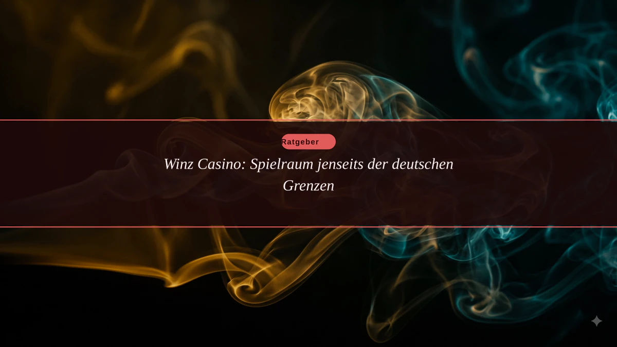 Winz Casino: Spielraum jenseits der deutschen Grenzen