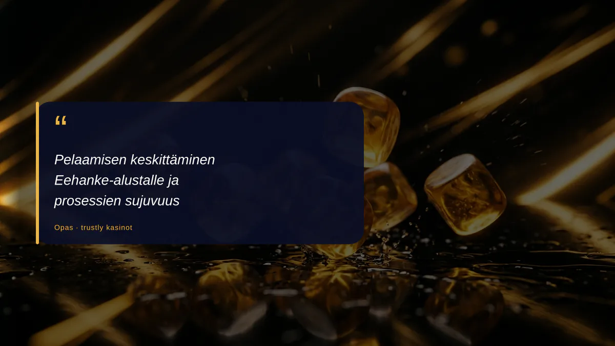 Pelaamisen keskittäminen Eehanke-alustalle ja prosessien sujuvuus