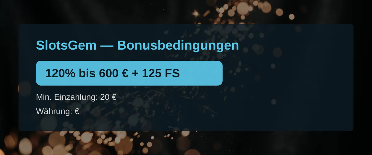 SlotsGem — Bonusbedingungen: 120% bis 600 € + 125 FS SlotsGem — Bonusbedingungen: 120% bis 600 € + 125 FS